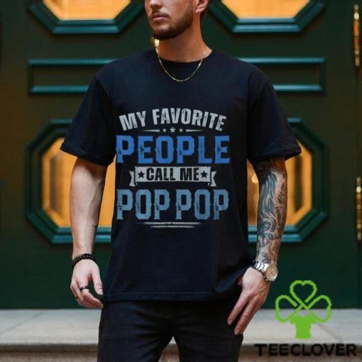 Vintage My Favorite People Call Me Pop Pop Fathers Day Men's T hoodie, sweater, longsleeve, shirt v-neck, t-shirt