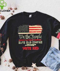 Vintage Old Flag US Pro Trump We The People Have Had Enough Vote Red Shirt