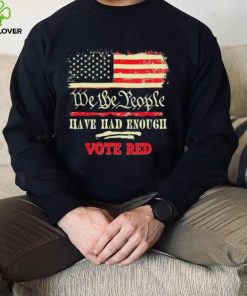Vintage Old Flag US Pro Trump We The People Have Had Enough Vote Red Shirt