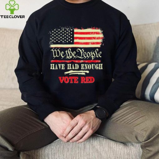 Vintage Old Flag US Pro Trump We The People Have Had Enough Vote Red Shirt