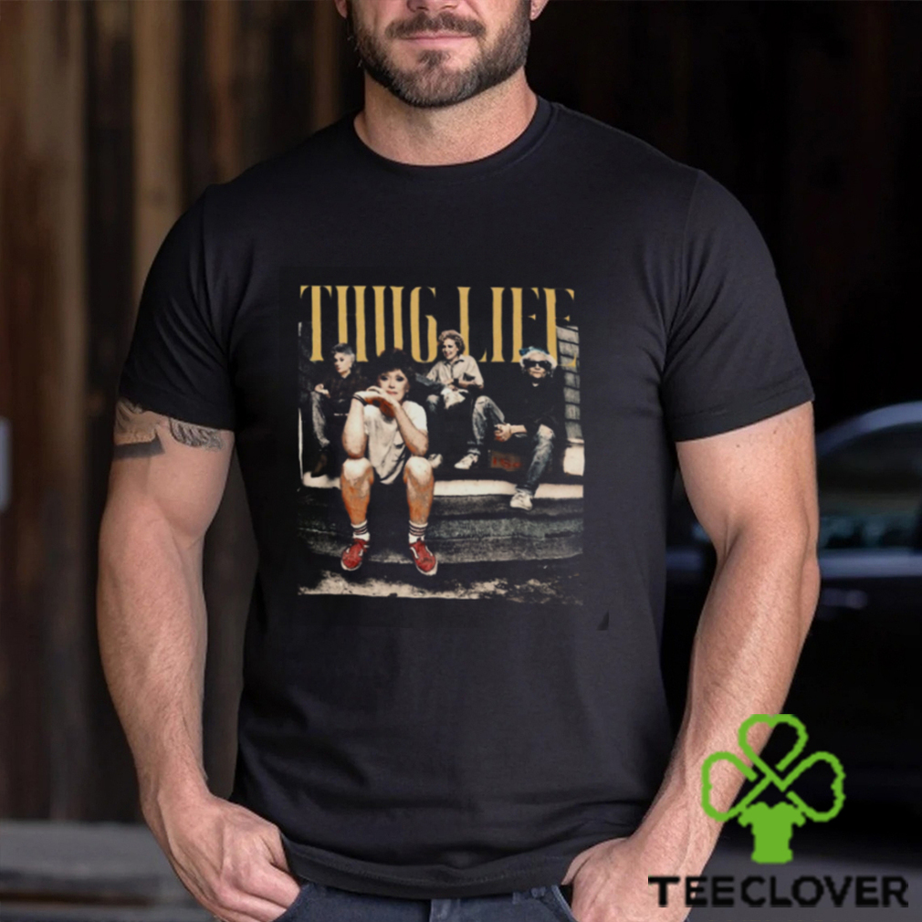 Vintage Thug Life Golden Girls Punk shirt Vintage Thug Life Golden Girls Punk shirt