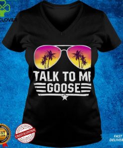 Vintage Top Gun Maverick Talk To Me Goose Tropical Sunglasses T Shirts