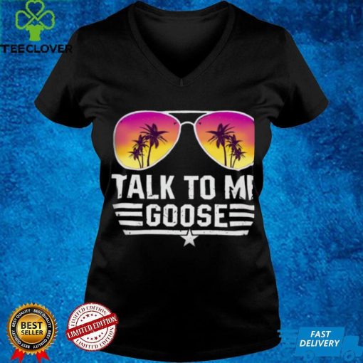 Vintage Top Gun Maverick Talk To Me Goose Tropical Sunglasses T Shirts