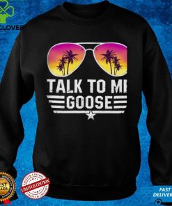 Vintage Top Gun Maverick Talk To Me Goose Tropical Sunglasses T Shirts