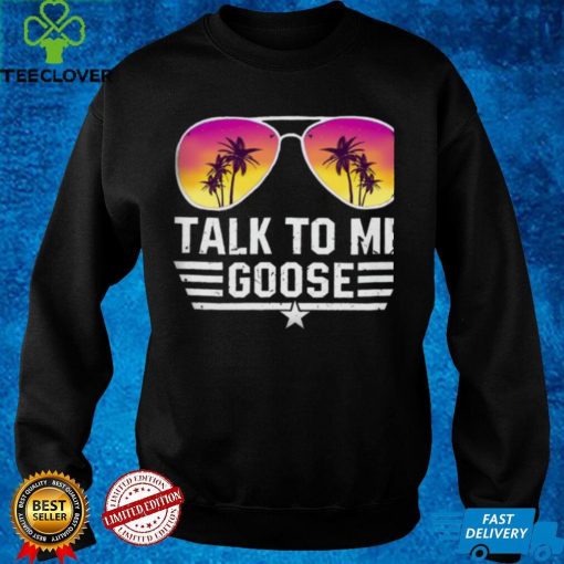 Vintage Top Gun Maverick Talk To Me Goose Tropical Sunglasses T Shirts