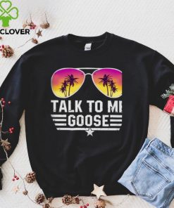 Vintage Top Gun Maverick Talk To Me Goose Tropical Sunglasses T Shirts