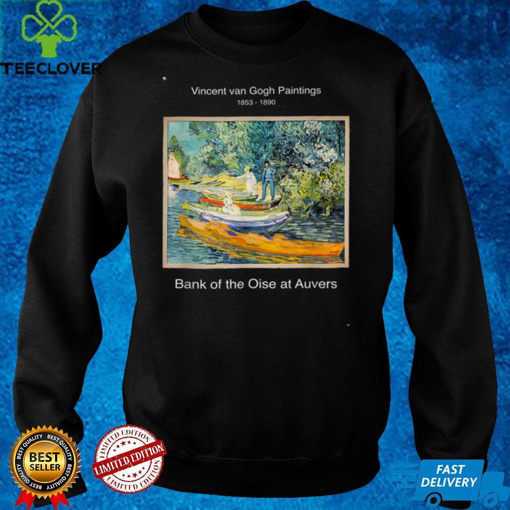 Vintage Van Gogh Painting Art Bank of the Oise at Auvers T Shirt Vintage Van Gogh Painting Art Bank of the Oise at Auvers T Shirt
