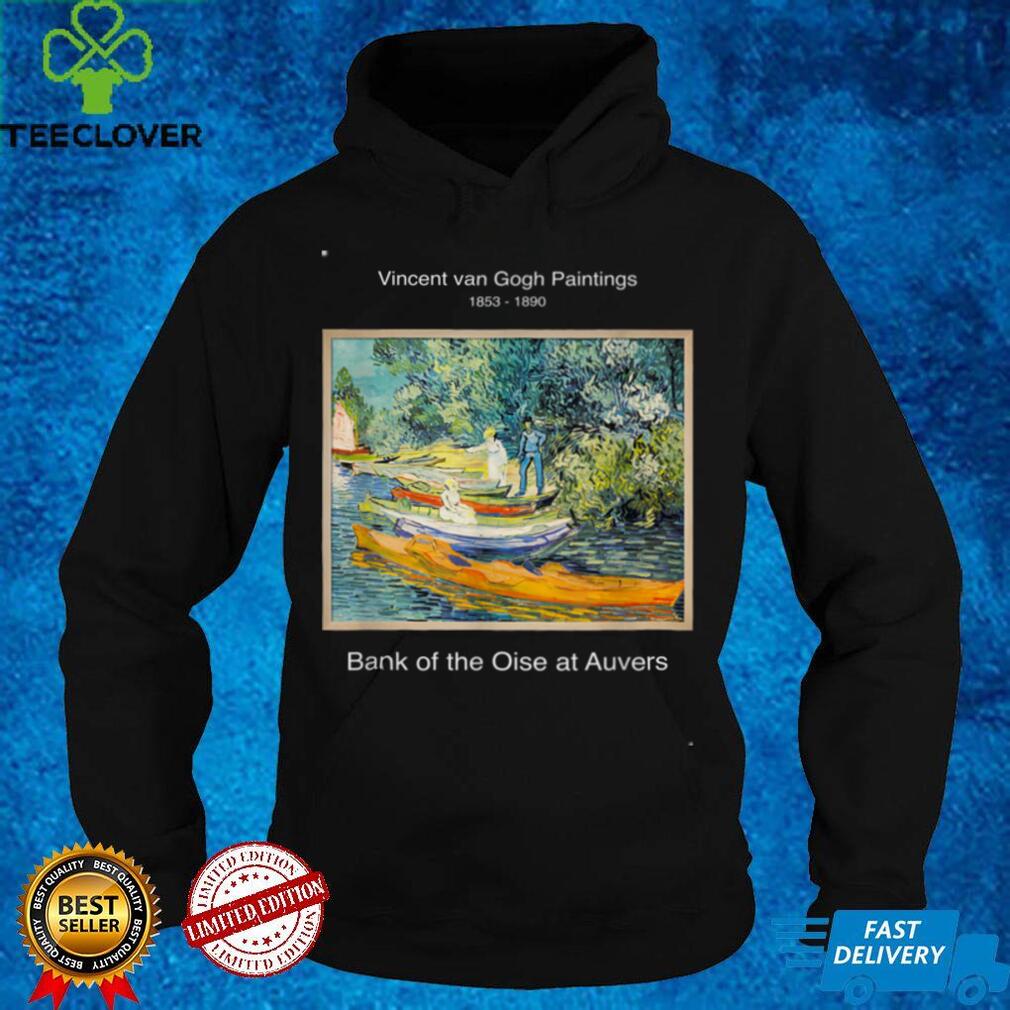 Vintage Van Gogh Painting Art Bank of the Oise at Auvers T Shirt Vintage Van Gogh Painting Art Bank of the Oise at Auvers T Shirt