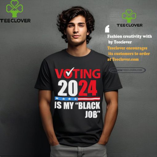 Vintage mens voting is my black job 2024 election t shirts