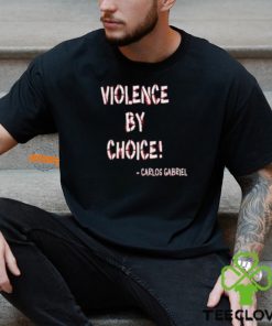 Violence By Choice Shirt
