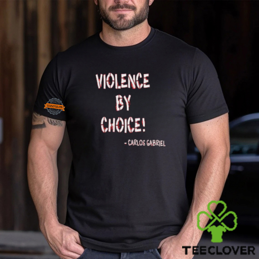 Violence By Choice Shirt Violence By Choice Shirt