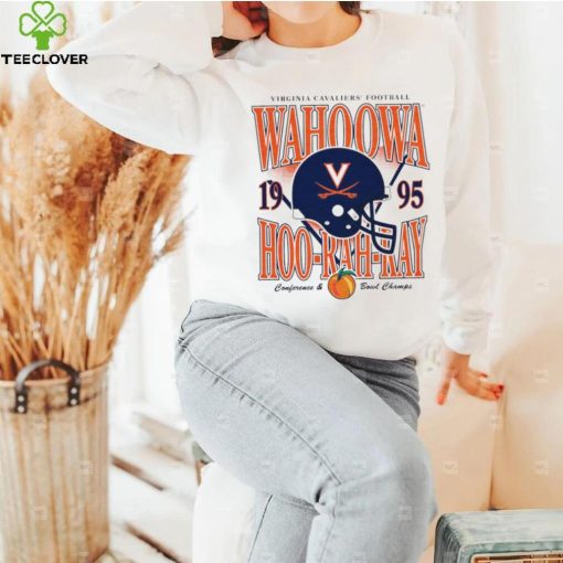 Virginia Cavaliers football Wahoowa hoo rah ray 1995 helmet Conference and Bowl Champs hoodie, sweater, longsleeve, shirt v-neck, t-shirt