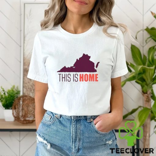 Virginia Tech Football Win This Is Home Shirt