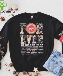 Virginia Tech Hokies For Ever Not Just When We Win Kenny Brooks Elizabeth Kitley Georgia Amoore Signature Shirt