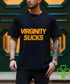 Virginity Sucks Shirt