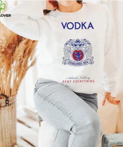 Vodka Admit Nothing Deny Everything logo shirt