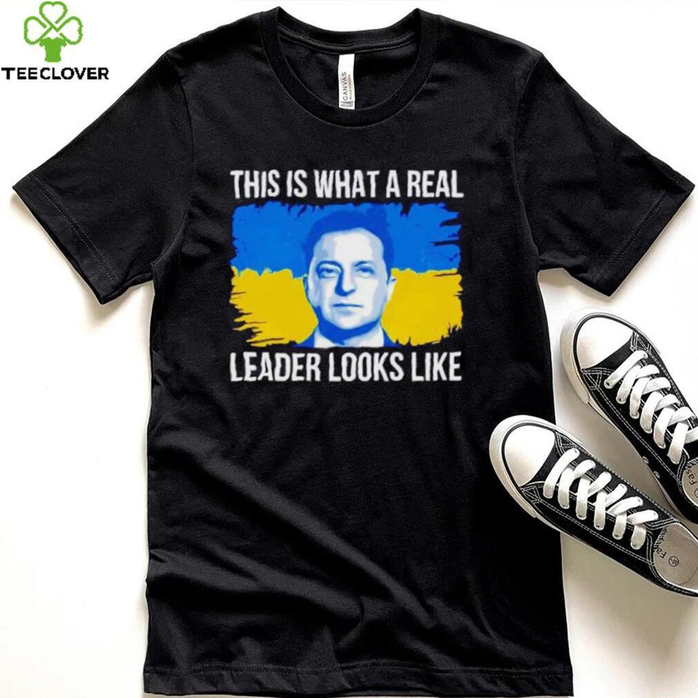 Volodymyr Zelensky this is what a real leader looks like shirt Volodymyr Zelensky this is what a real leader looks like shirt
