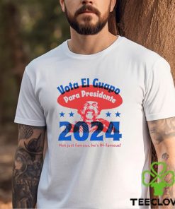 Vota El Guapo El Guapo 2024 shirt