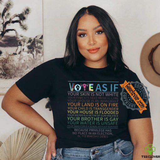 Vote As If Shirt