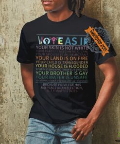 Vote As If Shirt