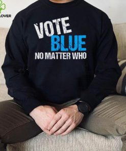 Vote Blue No Matter Shirt Who Democrat Journal Vote Blue Tomorrow Shirt