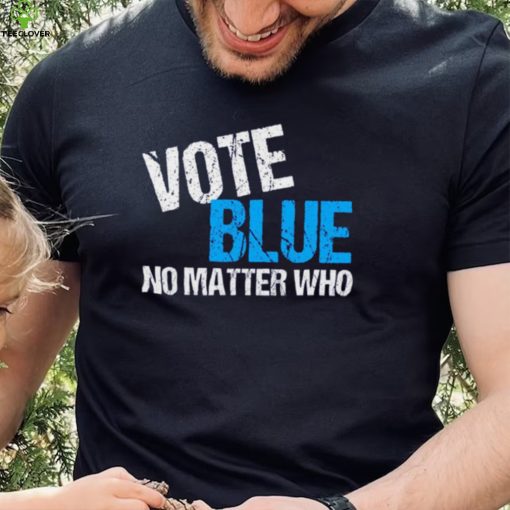 Vote Blue No Matter Shirt Who Democrat Journal Vote Blue Tomorrow Shirt