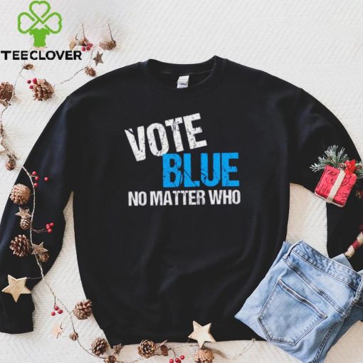 Vote Blue No Matter Shirt Who Democrat Journal Vote Blue Tomorrow Shirt