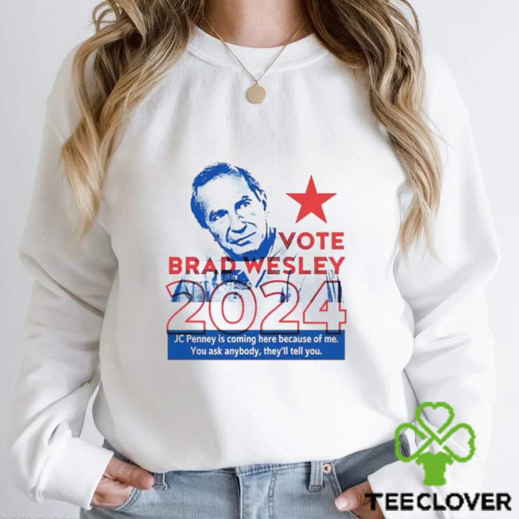 Vote Brad Wesley 2024 shirt Vote Brad Wesley 2024 shirt