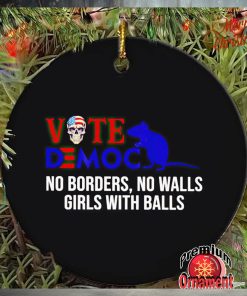 Vote Democrat no borders no walls girls with balls ornament