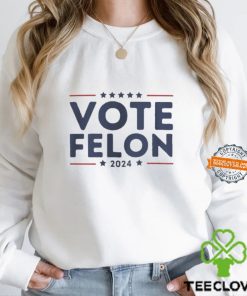 Vote Felon 2024 Trump 34 Coulds Shirt