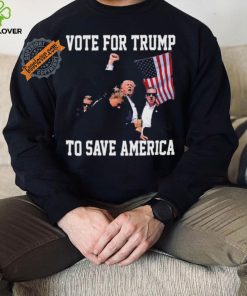 Vote For Trump To Save America Trump 2024 Fight T Shirt 1 Vote For Trump To Save America Trump 2024 Fight T Shirt