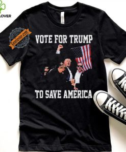 Vote For Trump To Save America Trump 2024 Fight T Shirt 2 Vote For Trump To Save America Trump 2024 Fight T Shirt