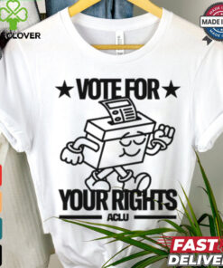 Vote For Your Rights shirt