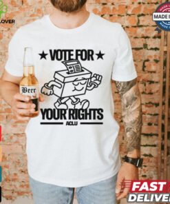 Vote For Your Rights hoodie, sweater, longsleeve, shirt v-neck, t-shirt