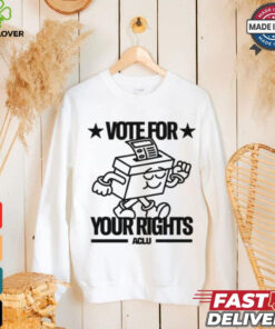 Vote For Your Rights hoodie, sweater, longsleeve, shirt v-neck, t-shirt