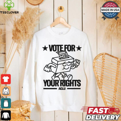 Vote For Your Rights hoodie, sweater, longsleeve, shirt v-neck, t-shirt