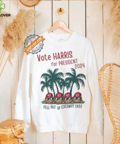 Vote Kamala Harris for President 2024 fell out of Coconut tree shirt