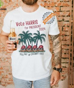 Vote Kamala Harris for President 2024 fell out of Coconut tree shirt 3 Vote Kamala Harris for President 2024 fell out of Coconut tree shirt