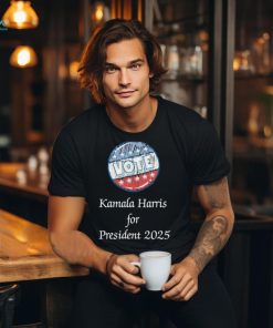 Vote Kamala Harris for President 2025 Shirt