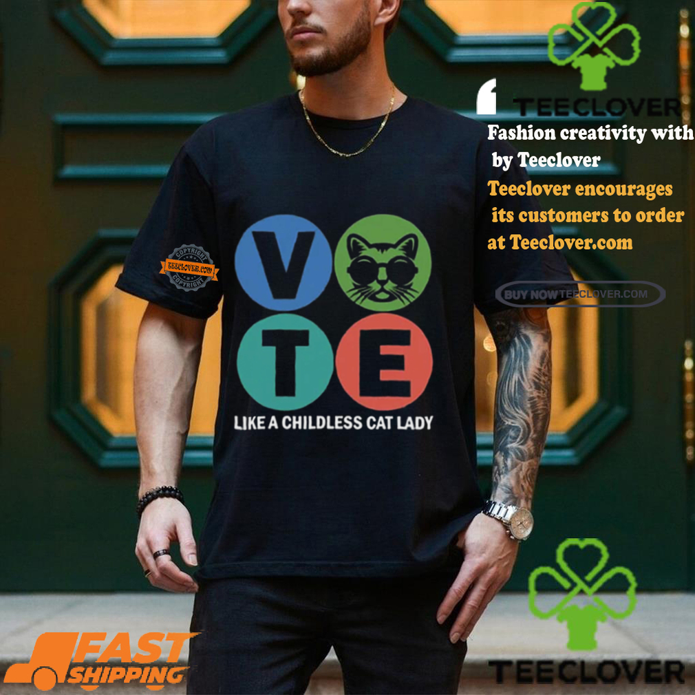 Vote Like A Childless Cat Lady Print Round Neck T shirt Vote Like A Childless Cat Lady Print Round Neck T shirt