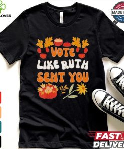 Vote Like Ruth Sent You Halloween T shirt
