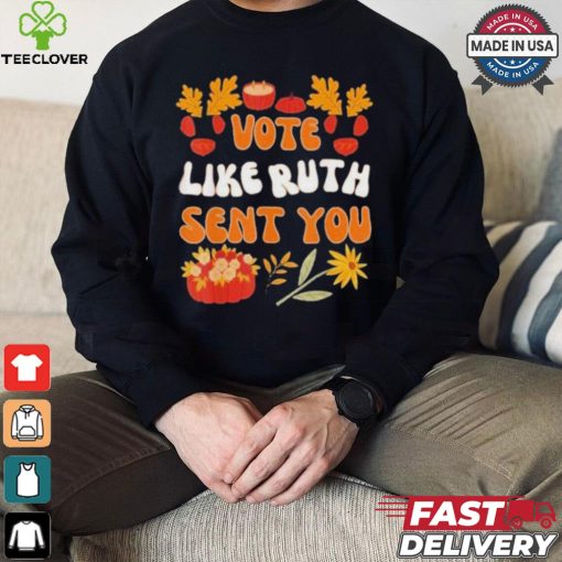 Vote Like Ruth Sent You Halloween T shirt