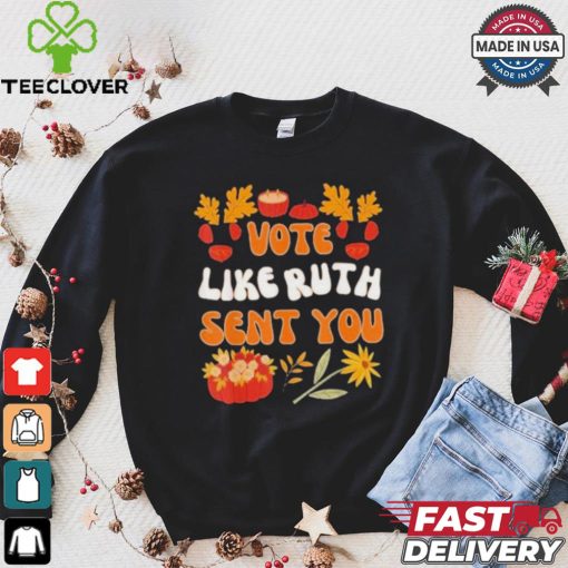 Vote Like Ruth Sent You Halloween T shirt