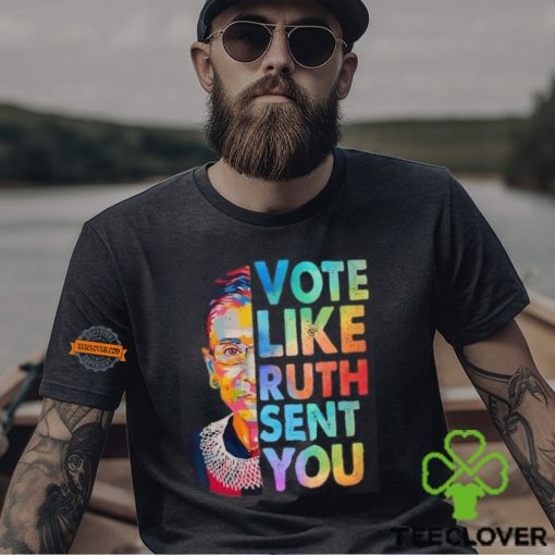 Vote Like Rutth Sent You T Shirt, Election 2024 Shirt