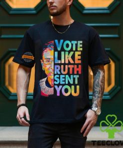 Vote Like Rutth Sent You T Shirt, Election 2024 Shirt