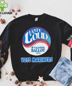 Vote Loud Vote Mariners All Star Ballot 2023 Shirt 2 Vote Loud Vote Mariners All Star Ballot 2023 Shirt