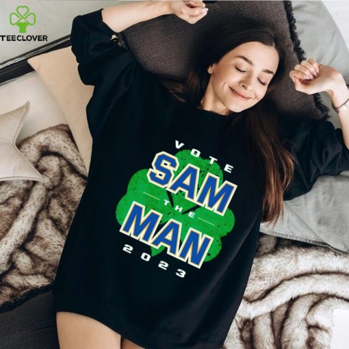 Vote Sam The Man 2023 Notre Dame shirt