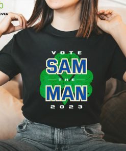 Vote Sam The Man 2023 Notre Dame shirt