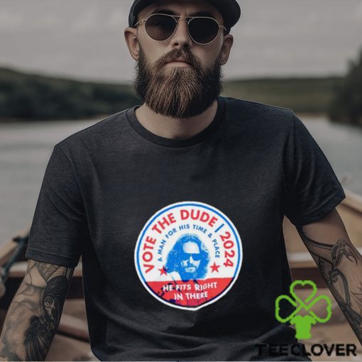 Vote The Dude 2024 shirt