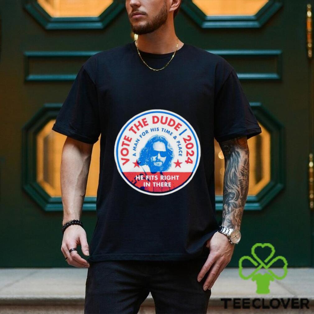 Vote The Dude 2024 shirt Vote The Dude 2024 shirt